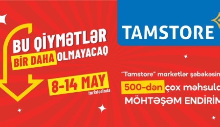 Tamstore marketlər şəbəkəsi “Bu qiymətlər bir daha olmayacaq” kampaniyasına start verib