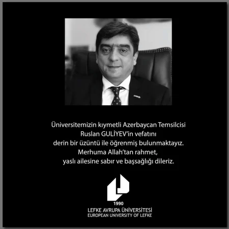 Lefke Avropa Universiteti Ruslan Quliyevin vəfatı ilə bağlı matəm elan etdi