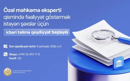 Özəl məhkəmə eksperti qismində fəaliyyət göstərmək istəyənlərin nəzərinə!