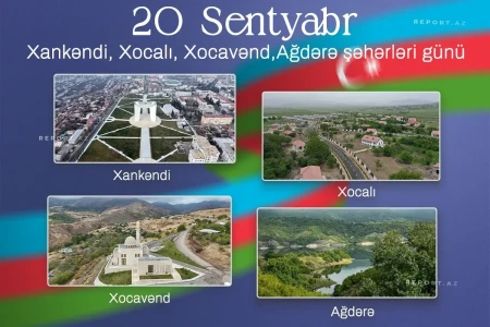 Bu gün Xankəndi, Xocalı, Xocavənd və Ağdərə şəhərləri günüdür